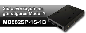 Eine günstige Alternative zu dem MB982IP-1S stellt das MB882SP-1S-1B dar, aus stabilem Kunststoff gefertigt unterstützt dieses Modell SATA HDDs/SSDs mit einer Bauhöhe von bis zu 9,5mm.